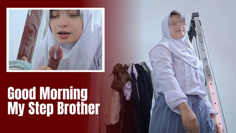 Gadis Hijab Asia Kaget Melihat Saudara Tiri Pagi-Pagi